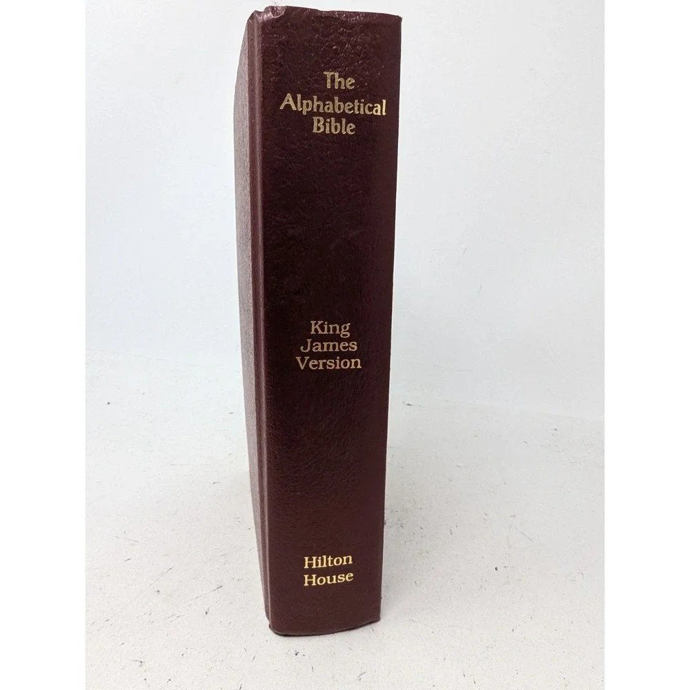 The Alphabetical Bible KJV Containing the Old and New Testaments Hilton House